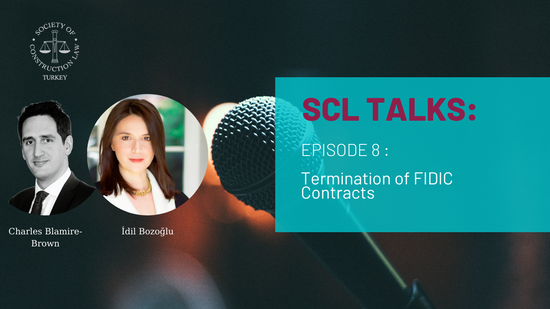 SCL Talks Episode 8: Termination of FIDIC Contracts – key issues to be aware
